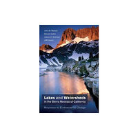 University of california press Lakes and Watersheds in the Sierra Nevada of California (inbunden, eng)