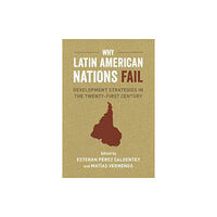 University of california press Why Latin American Nations Fail (häftad, eng)