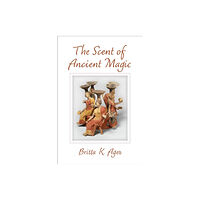 The University of Michigan Press The Scent of Ancient Magic (inbunden, eng)