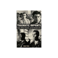 University of california press Traumatic Imprints (inbunden, eng)