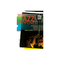 University of california press Why Jazz Happened (häftad, eng)