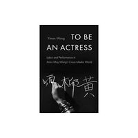 University of california press To Be an Actress (häftad, eng)
