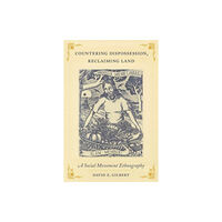 University of california press Countering Dispossession, Reclaiming Land (häftad, eng)