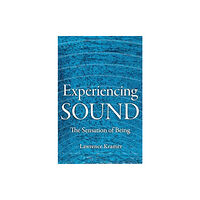 University of california press Experiencing Sound (inbunden, eng)