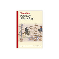 John Murray Press Chambers Dictionary of Etymology (inbunden, eng)