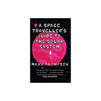 Transworld publishers ltd A Space Traveller's Guide To The Solar System (häftad, eng)