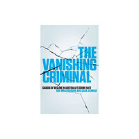 Melbourne University Press The Vanishing Criminal (häftad, eng)