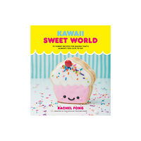 Potter/Ten Speed/Harmony/Rodale Kawaii Sweet World (inbunden, eng)