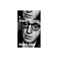 Faber & Faber Woody Allen on Woody Allen (häftad, eng)