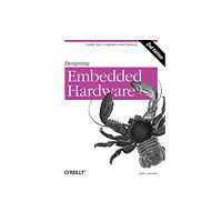 O'Reilly Media Designing Embedded Hardware 2e (häftad, eng)