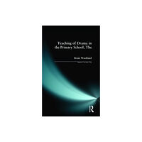 Taylor & francis ltd Teaching of Drama in the Primary School, The (häftad, eng)