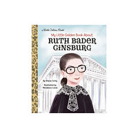 Random House USA Inc My Little Golden Book About Ruth Bader Ginsburg (inbunden, eng)