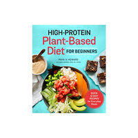 Random House USA Inc High-Protein Plant-Based Diet for Beginners (häftad, eng)