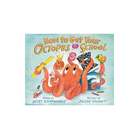 Penguin Young Readers How to Get Your Octopus to School (inbunden, eng)