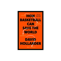 Potter/Ten Speed/Harmony/Rodale How Basketball Can Save the World (inbunden, eng)