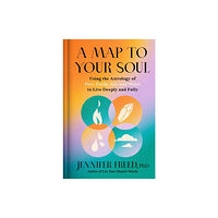 Potter/Ten Speed/Harmony/Rodale A Map to Your Soul (inbunden, eng)