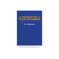 Cambridge University Press An Introduction to Fluid Dynamics (häftad, eng)