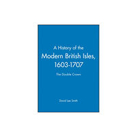 John Wiley And Sons Ltd A History of the Modern British Isles, 1603-1707 (häftad, eng)