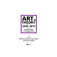 John Wiley And Sons Ltd Art in Theory 1648-1815 (häftad, eng)