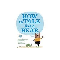 Penguin Young Readers How to Talk Like a Bear (inbunden, eng)