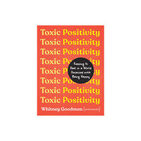 Penguin Publishing Group Toxic Positivity (inbunden, eng)