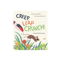 Random House USA Inc Creep, Leap, Crunch! A Food Chain Story (inbunden, eng)