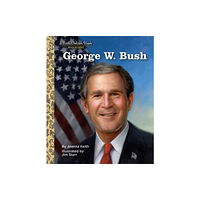 Random House USA Inc George W. Bush: A Little Golden Book Biography (inbunden, eng)
