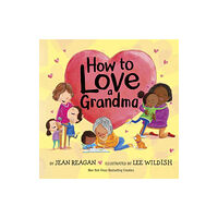 Random House USA Inc How to Love a Grandma (inbunden, eng)