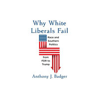 Harvard university press Why White Liberals Fail (inbunden, eng)