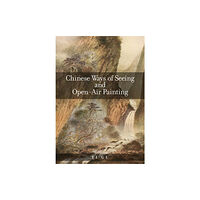 Harvard university press Chinese Ways of Seeing and Open-Air Painting (häftad, eng)