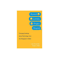 Harvard university press Bored, Lonely, Angry, Stupid (häftad, eng)