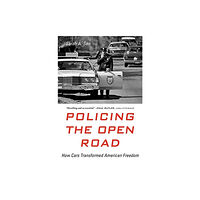 Harvard university press Policing the Open Road (häftad, eng)