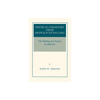 Princeton University Press Physical Chemistry from Ostwald to Pauling (häftad, eng)