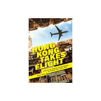 Harvard university press Hong Kong Takes Flight (inbunden, eng)