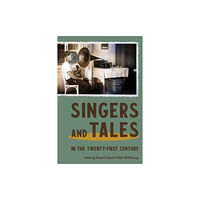 Harvard university press Singers and Tales in the Twenty-First Century (häftad, eng)