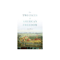 Harvard university press The Two Faces of American Freedom (häftad, eng)