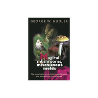 Princeton University Press Magical Mushrooms, Mischievous Molds (häftad, eng)