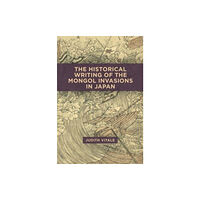 Harvard university press The Historical Writing of the Mongol Invasions in Japan (inbunden, eng)