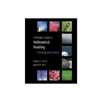 Princeton University Press A Biologist's Guide to Mathematical Modeling in Ecology and Evolution (inbunden, eng)