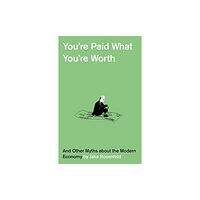 Harvard university press You’re Paid What You’re Worth (inbunden, eng)