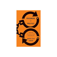 Harvard university press Prisoners of Politics (inbunden, eng)