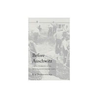 Harvard university press Before Auschwitz (inbunden, eng)