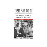 Harvard university press To See Paris and Die (inbunden, eng)