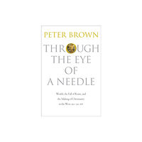 Princeton University Press Through the Eye of a Needle (inbunden, eng)