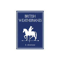 Christine Burgin Gallery Rodney Graham: British Weathervanes (inbunden, eng)
