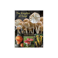 Princeton University Press The Kingdom of Fungi (inbunden, eng)