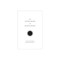 Princeton University Press The Little Book of Black Holes (inbunden, eng)