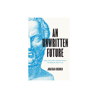 Princeton University Press An Unwritten Future (inbunden, eng)