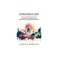 University Press of Kansas Commander in Chief (inbunden, eng)