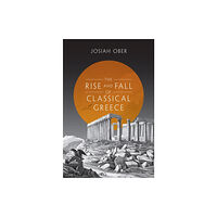 Princeton University Press The Rise and Fall of Classical Greece (häftad, eng)